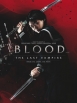Blood - The Last Vampire